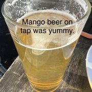 Highlight of my first time here? This mango beer, damn it was good!